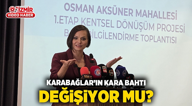 Karabağlar&#039;ın Kara Bahtı Değişiyor mu?