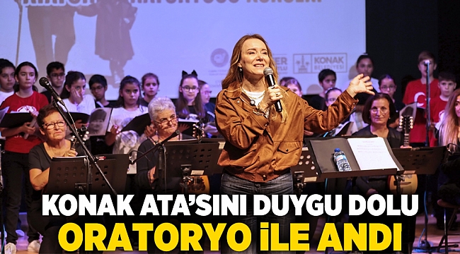 Konak Ata’sını duygu dolu oratoryo ile andı