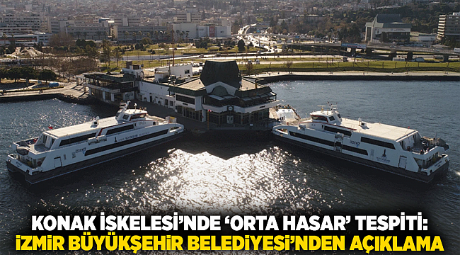 Konak İskelesi’nde ‘Orta Hasar’ Tespiti: İzmir Büyükşehir Belediyesi’nden Açıklama