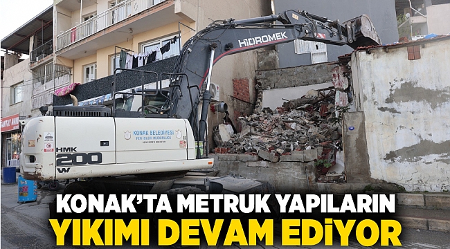 Konak’ta metruk yapıların yıkımı devam ediyor