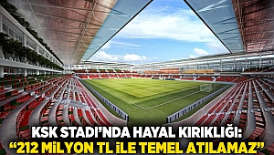 “KSK Stadı’nda Hayal Kırıklığı: 212 Milyon TL ile Temel Atılamaz”