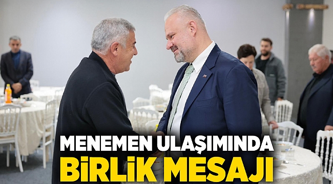 Menemen ulaşımında birlik mesajı