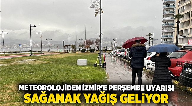 Meteorolojiden İzmir&#039;e perşembe uyarısı :Sağanak yağış geliyor