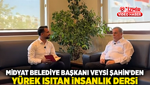 Midyat Belediye Başkanı Veysi Şahin'den Yürek Isıtan İnsanlık Dersi