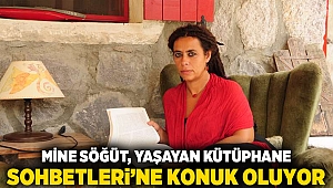 Mine Söğüt, Yaşayan Kütüphane Sohbetleri’ne konuk oluyor