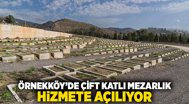 Örnekköy’de çift katlı mezarlık hizmete açılıyor