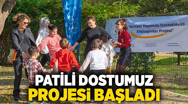 Patili Dostumuz projesi başladı