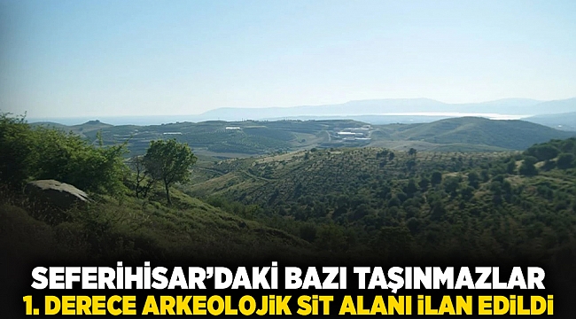 Seferihisar’daki bazı taşınmazlar 1. derece arkeolojik sit alanı ilan edildi