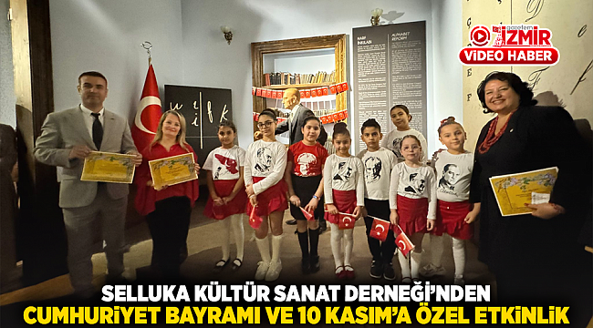SELLUKA KÜLTÜR SANAT DERNEĞİ’NDEN CUMHURİYET BAYRAMI VE 10 KASIM’A ÖZEL ETKİNLİK