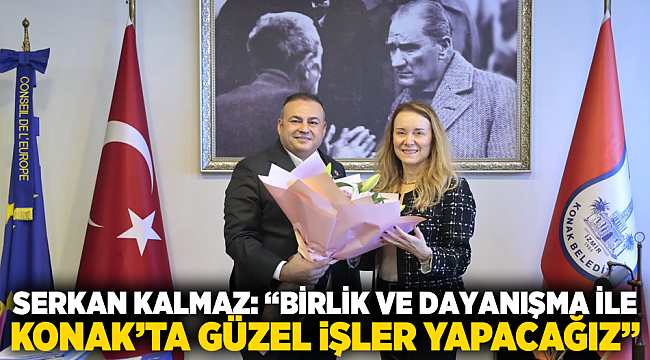 Serkan Kalmaz: “Birlik ve dayanışma ile Konak’ta güzel işler yapacağız”
