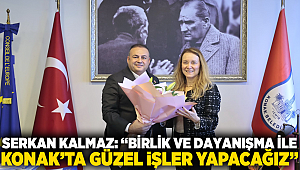 Serkan Kalmaz: “Birlik ve dayanışma ile Konak’ta güzel işler yapacağız”
