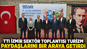 TTI İzmir sektör toplantısı turizm paydaşlarını bir araya getirdi