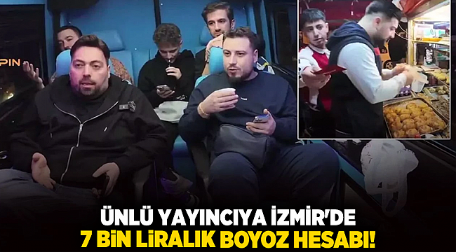 Ünlü yayıncıya İzmir'de 7 bin liralık boyoz hesabı!
