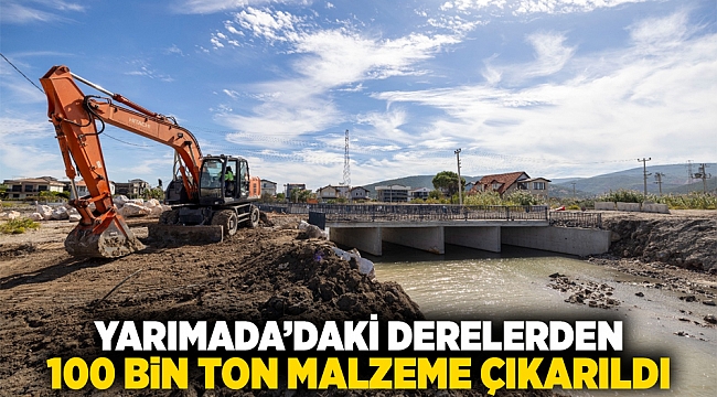 Yarımada’daki derelerden 100 bin ton malzeme çıkarıldı