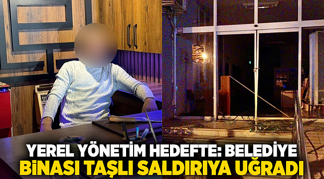 Yerel Yönetim Hedefte: Belediye Binası Taşlı Saldırıya Uğradı