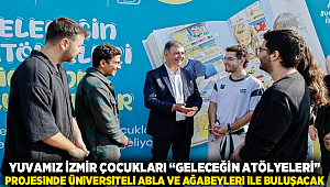 Yuvamız İzmir çocukları “Geleceğin Atölyeleri” projesinde üniversiteli abla ve ağabeyleri ile buluşacak