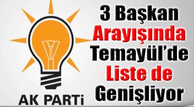 3 Başkan Arayışında ‘Temayül’ de Liste de Genişliyor!