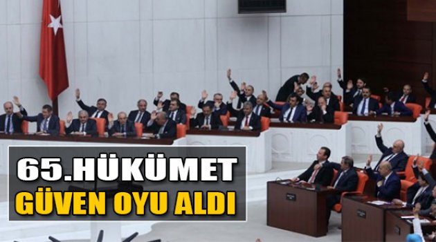65. Hükümet Güvenoyu Aldı