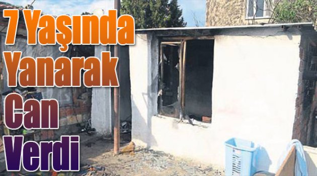 7 Yaşındaki Devran Yanarak Can Verdi