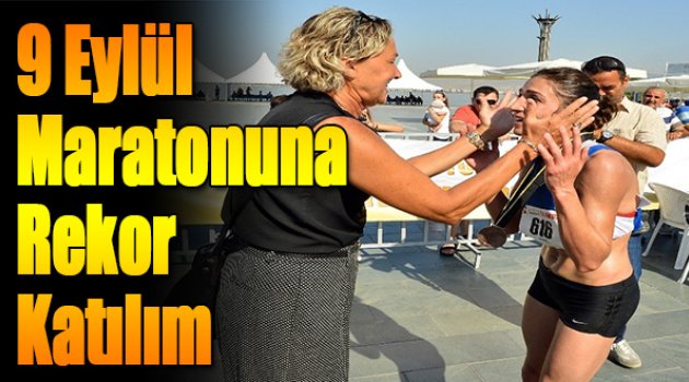 9 Eylül Maratonu'na Rekor Katılım