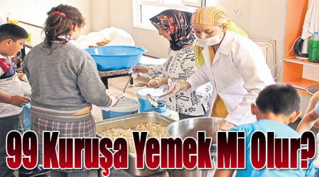 99 Kuruşa Yemek Mi Olur?