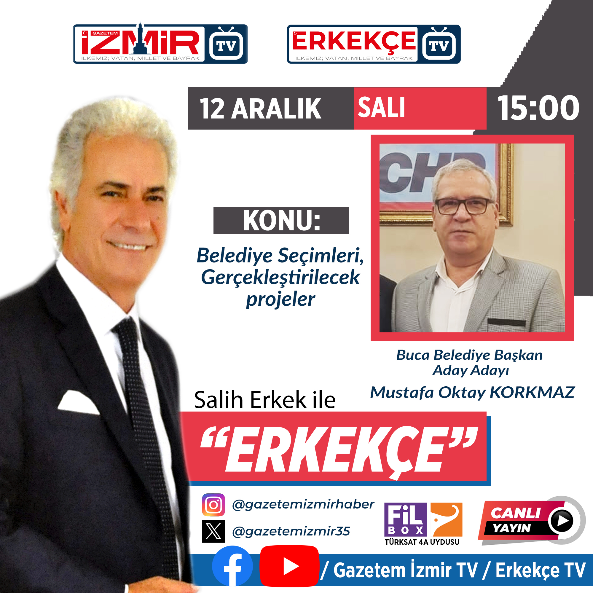 Salih Erkek ile ERKEKÇE'NİN bugünkü konuğu Buca Belediye Başkan aday adayı Mustafa Oktay KORKMAZ