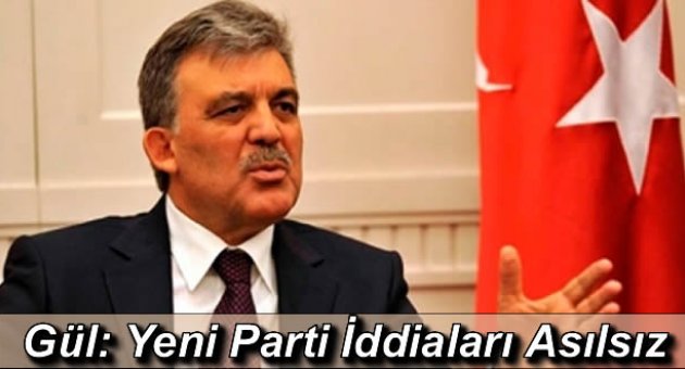 Abdullah Gül: Yeni Parti İddiaları Asılsız