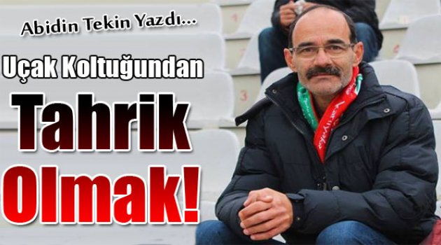 Abidin Tekin yazdı...