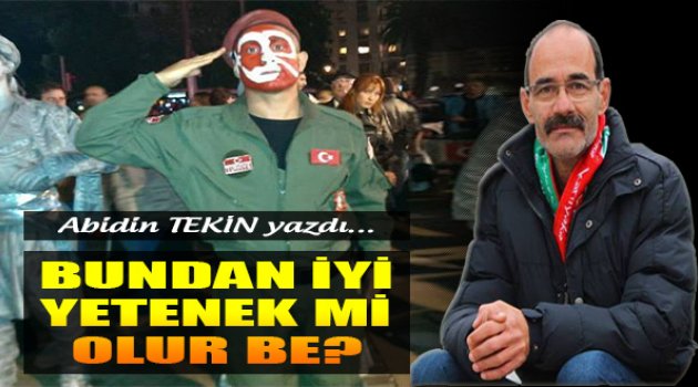 Abidin Tekin yazdı...