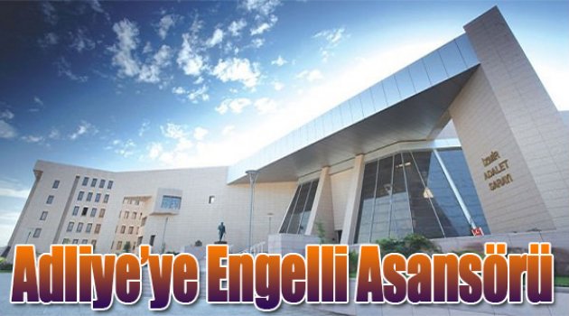 Adliyeye Engelli Asansörü