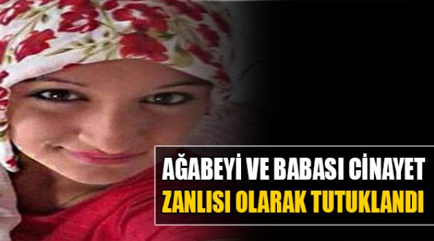 Ağabeyi Ve Babası Cinayet Zanlısı Olarak Tutuklandı