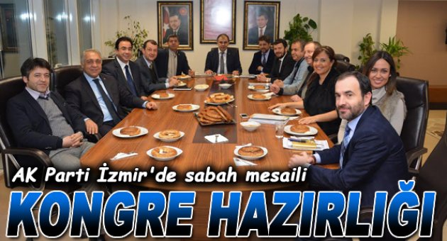 AK Parti İzmir’de kongreye kadar sabah mesaisi