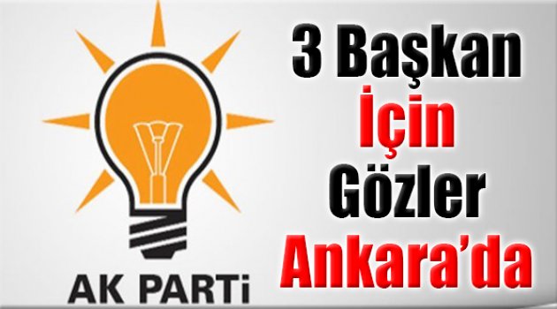 AK Parti İzmir'in Gözü Ankara'da
