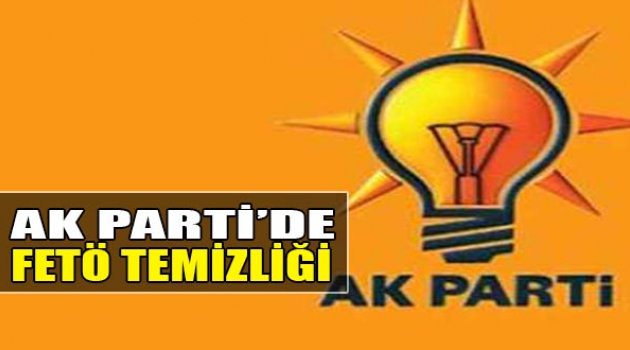 AK Parti&#039;de FETÖ Temizliği