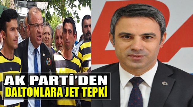AK Parti'den Daltonlara Jet Tepki
