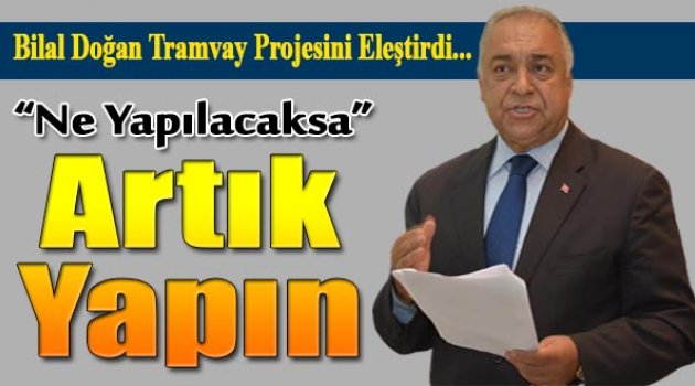 Ak Partili Bilal Doğan: &quot;Ne Yapılacaksa Artık Yapın&quot;
