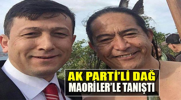 AK Partili Dağ, Maoriler'le Tanıştı
