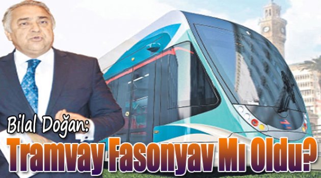 Ak Parti'li Doğan:Tramvay Fasonyav Mı Oldu?