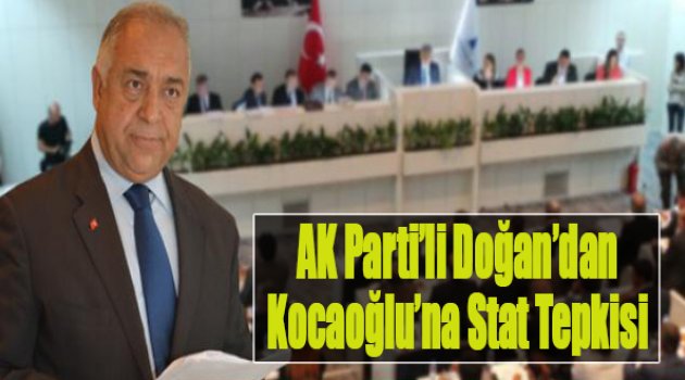 AK Parti'li Doğan'dan Stat Tepkisi