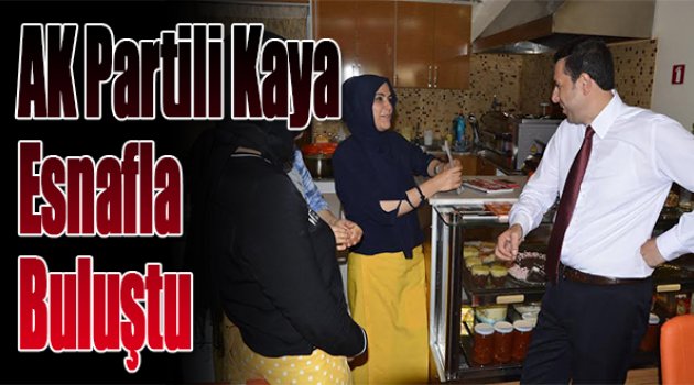 AK Partili Kaya Esnafla Buluştu