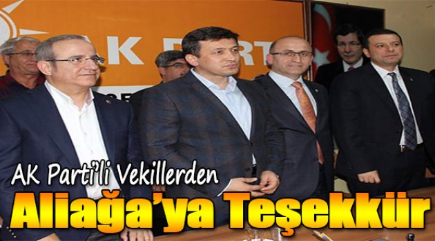 AK Partili Vekillerden Aliağa&#039;ya Teşekkür