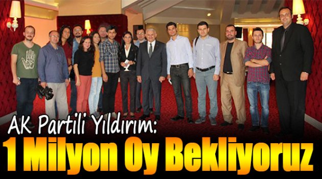 Ak Partili Yıldırım:“1 Milyon Oy Bekliyoruz”