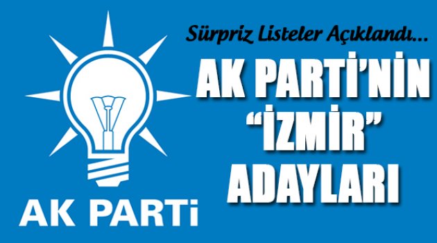 Ak Parti'nin İzmir Listesi Açıklandı