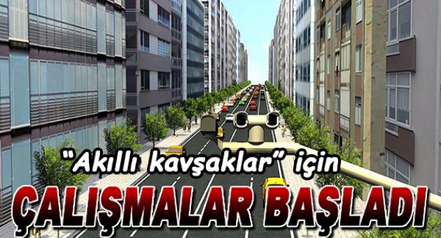“Akıllı kavşaklar” için pilot çalışma başladı