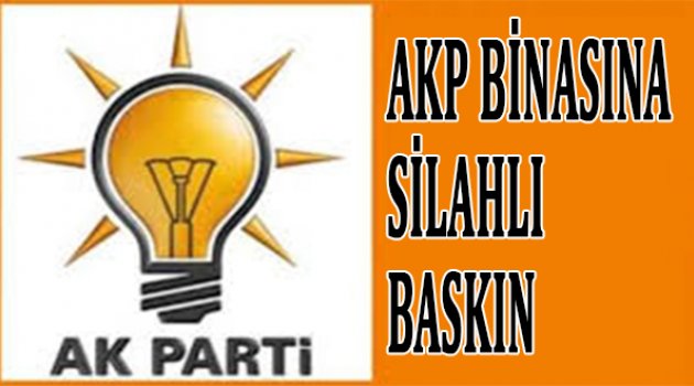 AKP ilçe binasına silahlı iki kişi girdi