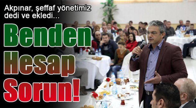 Akpınar: &quot;Benden Hesap Sorun&quot;