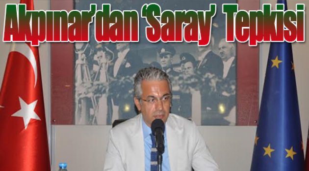 Akpınar’dan ‘Saray’ tepkisi : KSK Başkanı’na sert sözler