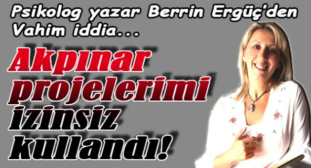 'Akpınar projelerimi izin almadan kullandı'