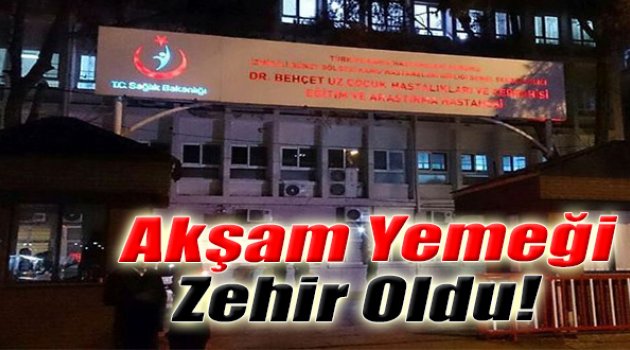 Akşam Yemeği Zehir Oldu!
