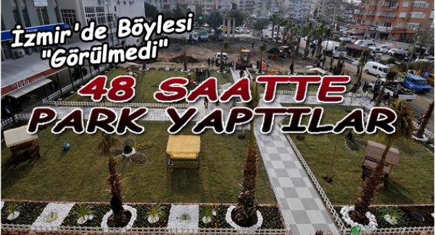 Aliağa'da 48 saatte park yaptılar!